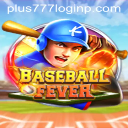BaseballFever: Unveiling the Latest Game Craze with Insight into 'Plus 777 Login'