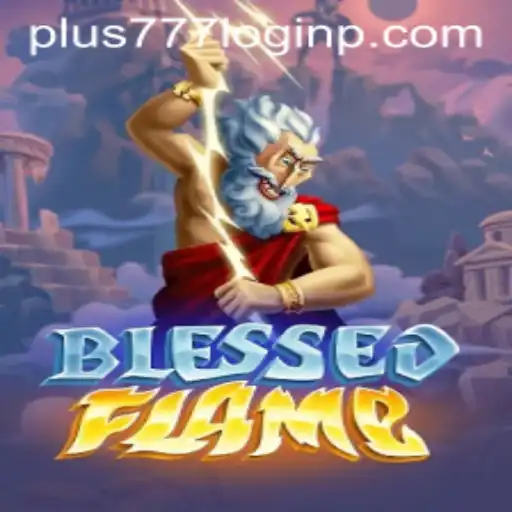 Exploring the Enchanting World of BlessedFlame and the Key to a Seamless Experience with Plus 777 Login