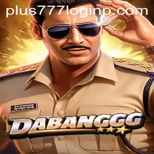 Exploring DABANGGG: An In-Depth Look Into the Game With Plus 777 Login