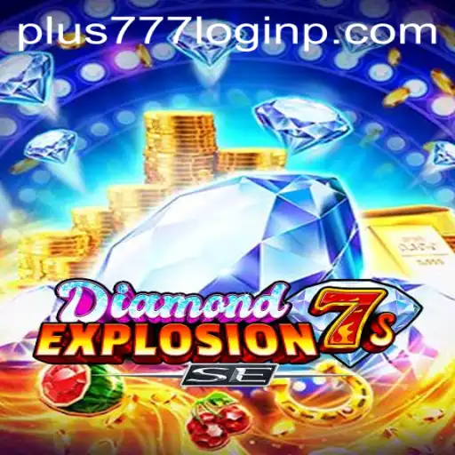 DiamondExplosion7sSE: An Exciting Gaming Adventure with Easy Access via Plus 777 Login