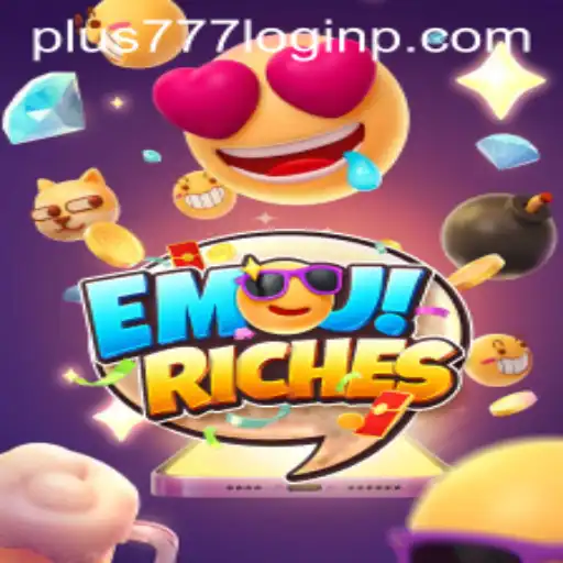 Exploring the Vibrant World of EmojiRiches and the Plus 777 Login Gateway