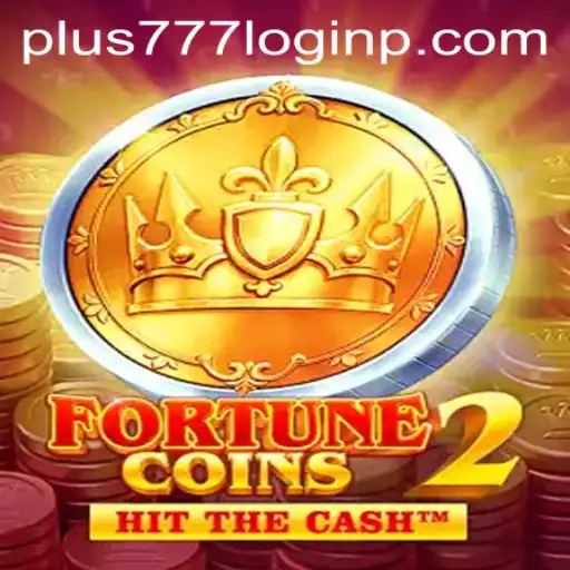 Exploring FortuneCoins2: A Comprehensive Guide to Plus 777 Login and Gameplay