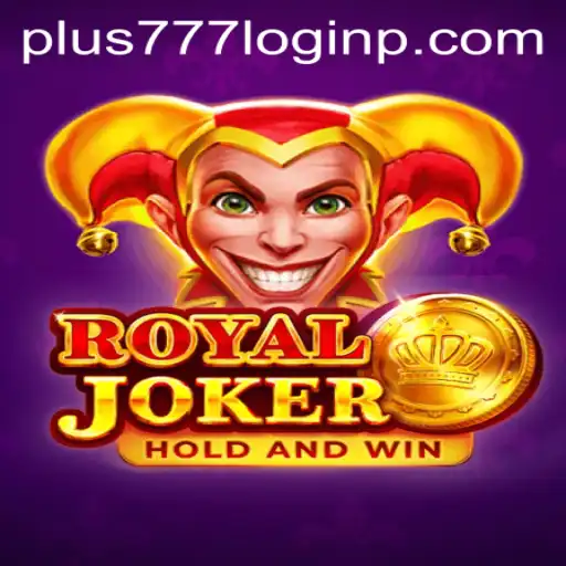 RoyalJoker: Navigating the Exciting World of Gaming with Plus 777 Login