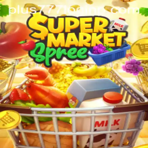 Exploring SupermarketSpree and the Intrigues of Plus 777 Login