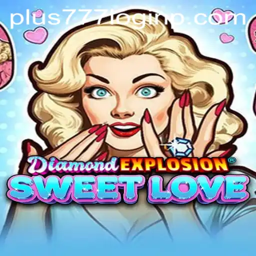 Discover the Thrilling World of DiamondExplosionSweetLove: The New Sensation in Gaming