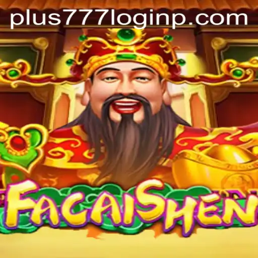 FaCaiShen: An Exciting Journey into the World of Plus 777