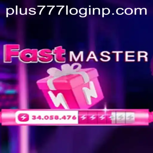Exploring the Exciting World of FastMaster and Plus 777 Login