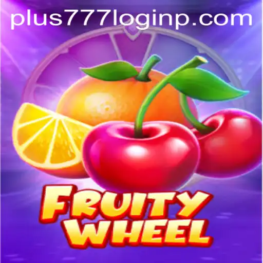 Discover the Exciting World of FruityWheel and the Convenience of Plus 777 Login