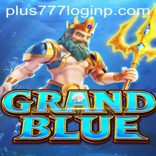 Exploring GRANDBLUE: The Ultimate Gaming Experience