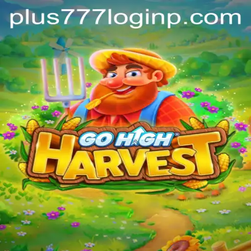 GoHighHarvest: Exploring the Thrilling World of Strategy and Adventure