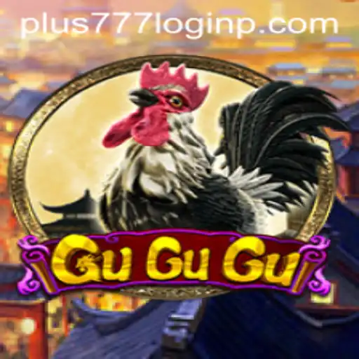 Exploring the Exciting World of GuGuGu and the Convenience of Plus 777 Login