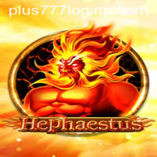 Unveiling Hephaestus: The Immersive Gaming Experience and Plus 777 Login Insights