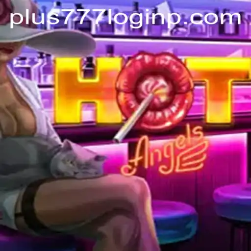 HotAngels: An Immersive Gaming Experience with Plus 777 Login
