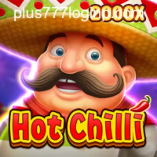 Discover the Thrilling World of HotChilli and the Excitement of Plus 777 Login