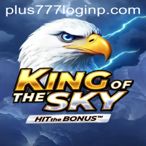 KingOfTheSky: Mastering the Game and Understanding the Plus 777 Login