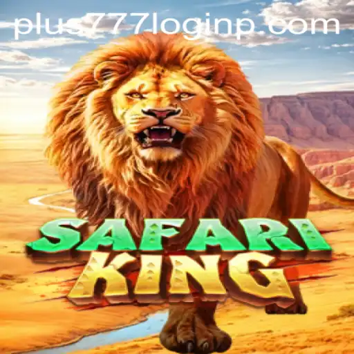 SafariKing: A Thrilling Adventure Unleashed with Plus 777 Login