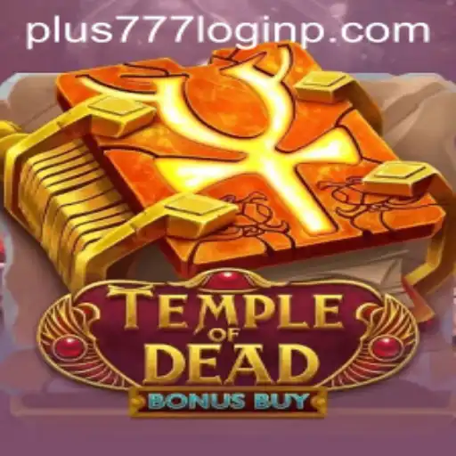 Exploring TempleofDeadBonusBuy and the Fascination with Plus 777 Login