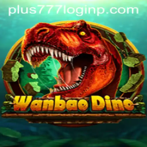 Exploring WanBaoDino: An Intriguing Adventure Game Experience and the Role of Plus 777 Login